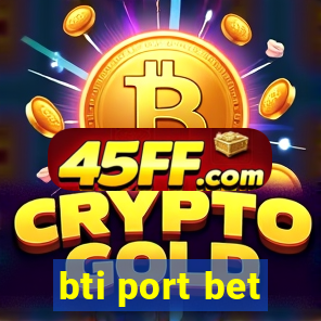 bti port bet